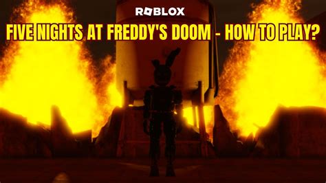 How to play Roblox Five Nights At Freddy's Doom .
